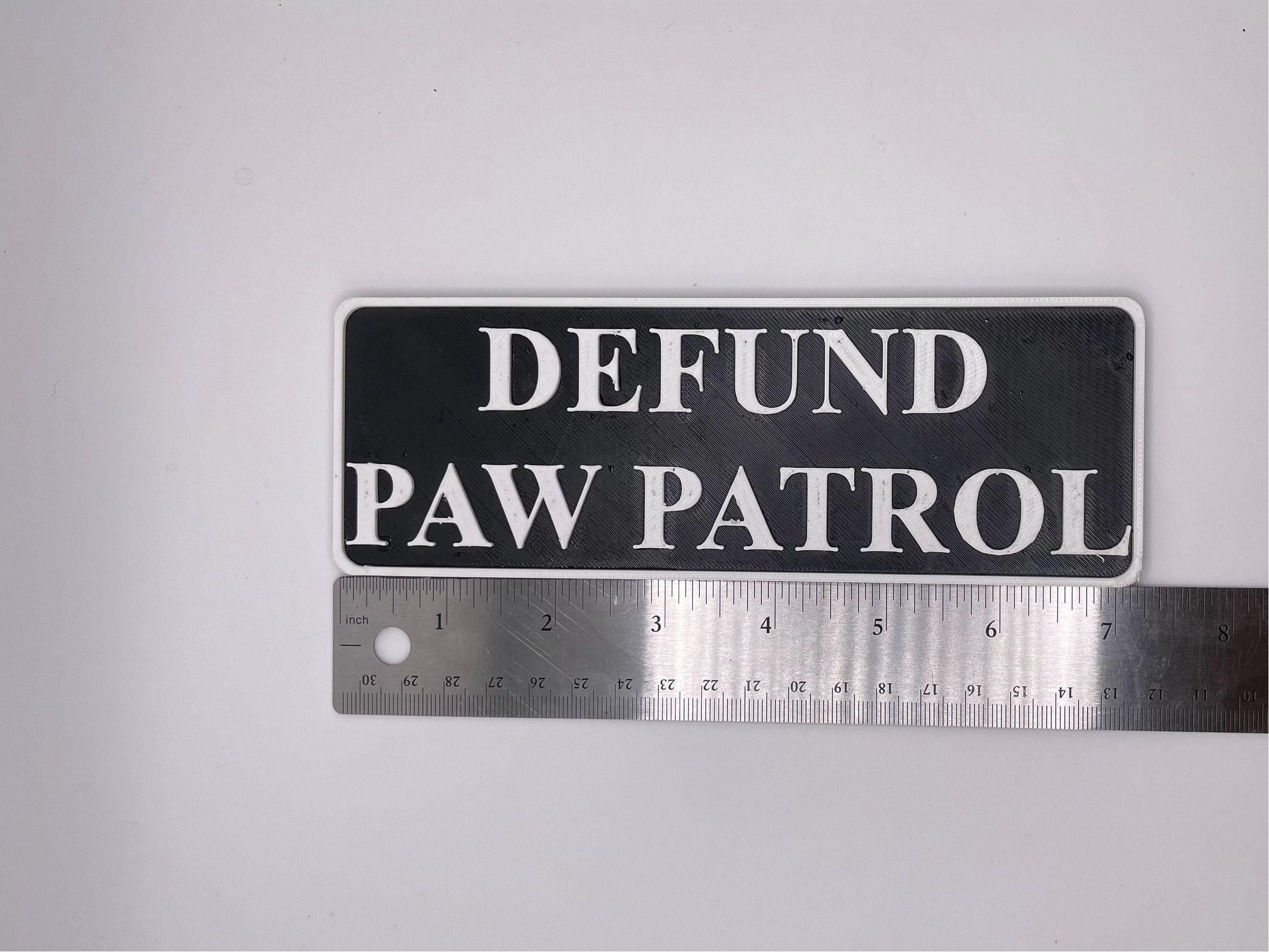 Defund Paw Patrol, Funny Magnetic Sign | PETg Rigid Magnet | 7in X 2.5in, Removable, Strong Hold